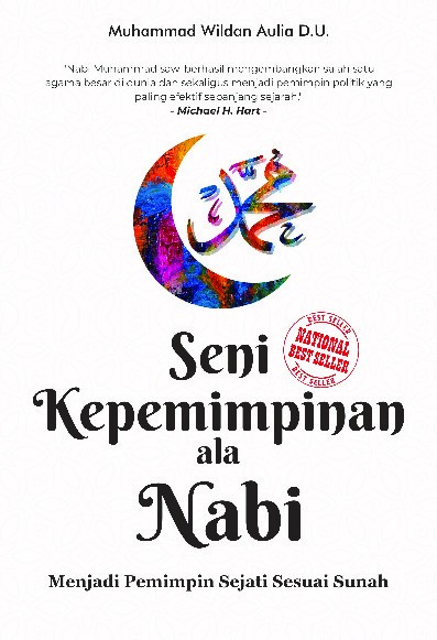 Seni Kepemimpinan Ala Nabi Menjadi Pemimpin Sejati Sesuai Sunah